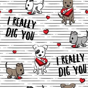I really dig you! - black stripes - pit bull valentines day - LAD19