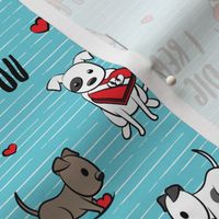 I really dig you! - blue stripes - pit bull valentines day - LAD19