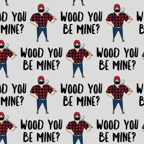 wood you be mine? - lumberjack Valentine's Day - LAD19