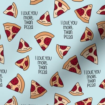I love you more than pizza slice fast food pop art drawing design soft baby blue