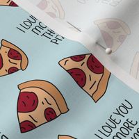 I love you more than pizza slice fast food pop art drawing design soft baby blue