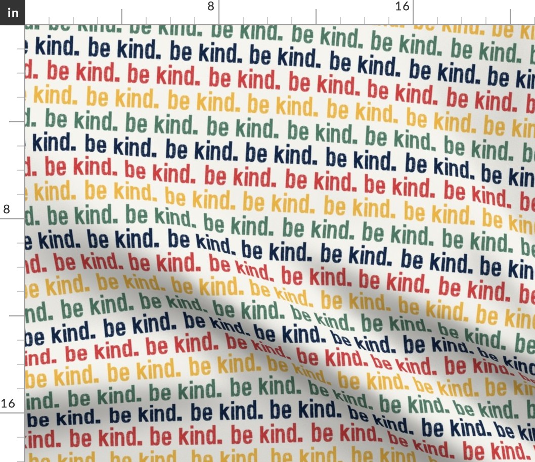 be kind. - multi colored - red, blue, green, yellow - LAD19