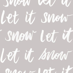 Let It Snow - Cool Gray