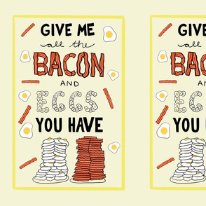 Give Me All the Bacon and Eggs You Have - Yellow