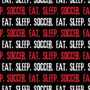 Eat. Sleep. Soccer. - red white and black - LAD19