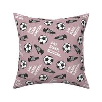 Eat Sleep Soccer - Soccer ball and cleats - mauve - LAD19