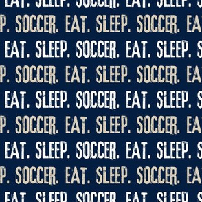 Eat. Sleep. Soccer. - navy and tan - LAD19 1125