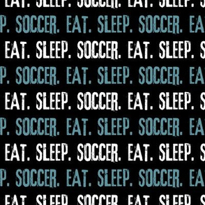 Eat. Sleep. Soccer. - slate & black - LAD19