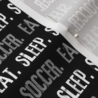 Eat. Sleep. Soccer. - monochrome - LAD19
