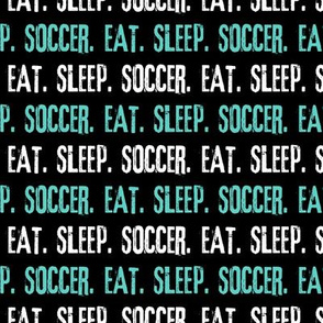 Eat. Sleep. Soccer. - teal - LAD19