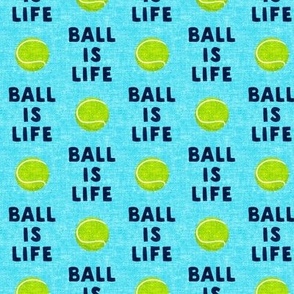 (1.5" scale) Ball is life - blue - dog - tennis ball - LAD19BS