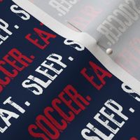 Eat. Sleep. Soccer. - red white and blue - LAD19