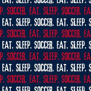 Eat. Sleep. Soccer. - red white and blue - LAD19