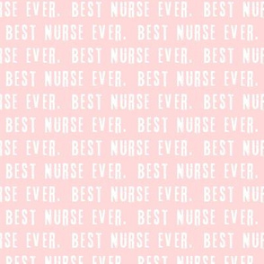Best Nurse Ever. - light pink - LAD20