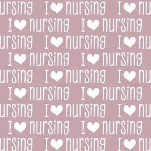 I love nursing - love nursing / nurse  - mauve - LAD20