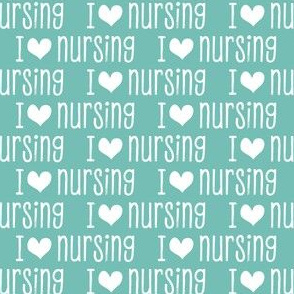 I love nursing - love nursing / nurse  - liberty aqua - LAD20