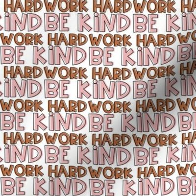 Work Hard Be Kind