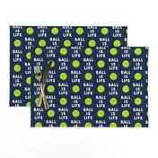 Ball is life - navy - dog - tennis ball - C20BS