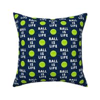 Ball is life - navy - dog - tennis ball - C20BS