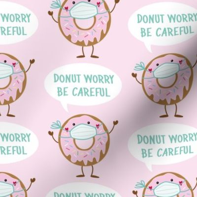 donut worry be careful - pink