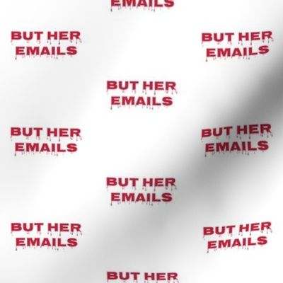 But Her Bloody Emails