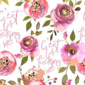 10"  c'est la fucking vie - hand drawn watercolor pink florals and typography single layer