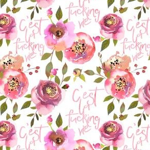 4 c'est la fucking vie - hand drawn watercolor pink florals and typography single layer