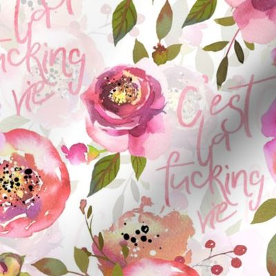 10" c'est la fucking vie - hand drawn watercolor pink florals and typography double layer