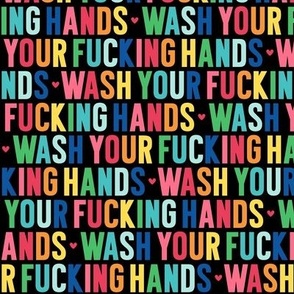 wash your fucking hands rainbow on black UPPERcase