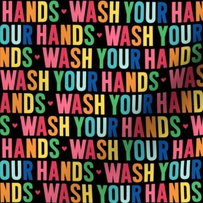 wash your hands rainbow on black UPPERcase