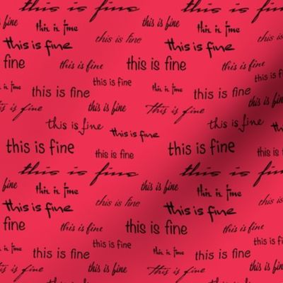 This is Fine - Cherry Red